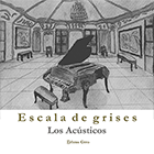 Portada de Escala de grises | los acusticos
